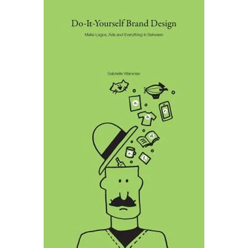 Do-It-Yourself Brand Design: Make Logos, Ads and Everything In-Between - Paperback