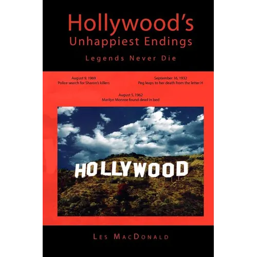 Hollywood's Unhappiest Endings: Legends Never Die - Paperback