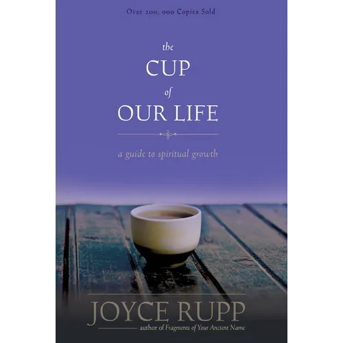 The Cup of Our Life: A Guide to Spiritual Growth - Paperback