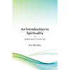 An Introduction to Spirituality: Spirituality for Life - Paperback
