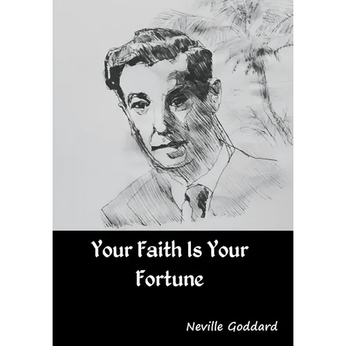 Your Faith Is Your Fortune - Hardcover