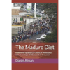 The Maduro Diet: How three-quarters of adults in Venezuela lost an average of 43 pounds in two years - Paperback