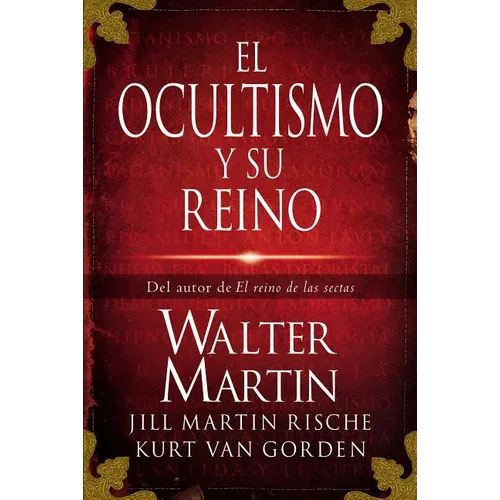 El Ocultismo Y Su Reino = The Kingdom of the Occult = The Kingdom of the Occult - Paperback