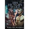 His Hungry Wolf: MM Best Friend Romance - Paperback