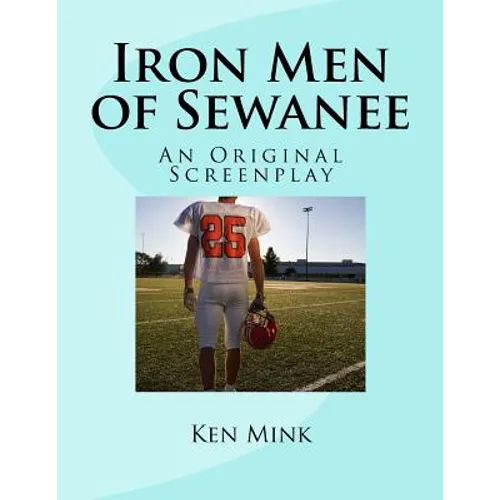 Iron Men of Sewanee: An Original Screenplay - Paperback