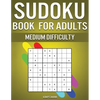 Sudoku Book for Adults Medium Difficulty: 300 Sudoku Puzzles for Adults with Intermediate Difficulty - Paperback
