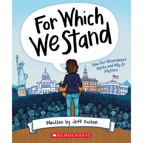 For Which We Stand: How Our Government Works and Why It Matters - Hardcover