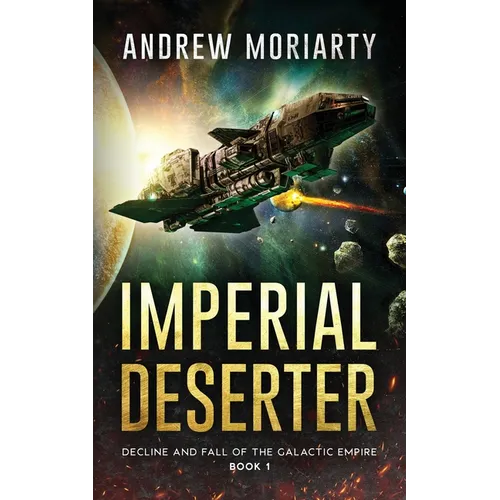 Imperial Deserter: Decline and Fall of the Galactic Empire Book 1 - Paperback