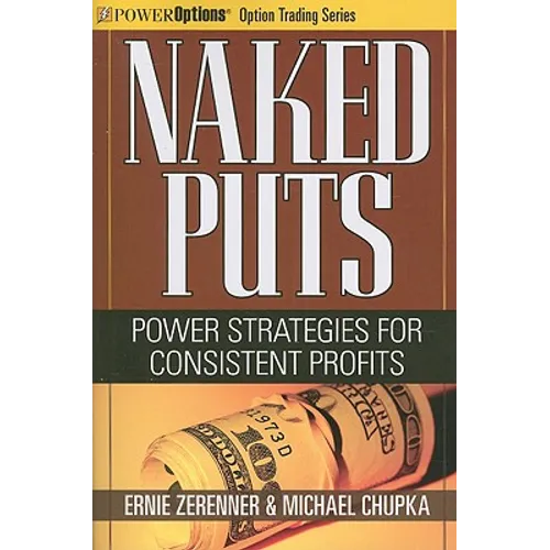 Naked Puts: Power Strategies for Consistent Profits - Paperback
