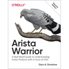 Arista Warrior: Arista Products with a Focus on EOS - Paperback