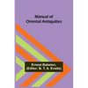 Manual of Oriental Antiquities - Paperback