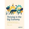 Thriving in the Gig Economy: Freelancing Online for Tech Professionals and Entrepreneurs - Paperback