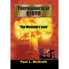 Thermonuclear Blood: "The Messiah's Love" - Hardcover