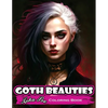 Goth Beauties: Explore the Dark and Mysterious Beauty of Goth Culture with Our Goth Beauties Coloring Book - Paperback