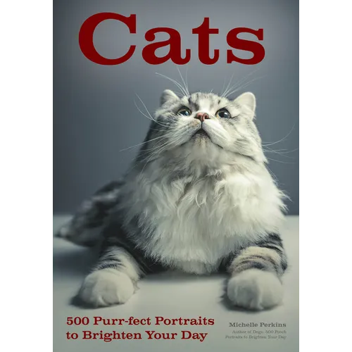 Cats: 500 Purr-Fect Portraits to Brighten Your Day - Paperback