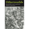 Otherworlds: Psychedelics and Exceptional Human Experience - Paperback