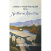 Straight from the Heart of a Northern Albertan: A Book of Poetry - Paperback