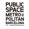 Public Space in Metropolitan Barcelona: Interventions and Conversations - Paperback