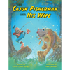 The Cajun Fisherman and His Wife - Hardcover