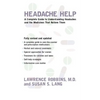 Headache Help: A Complete Guide to Understanding Headaches and the Medications That Relieve Them - Paperback