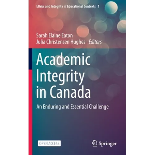 Academic Integrity in Canada: An Enduring and Essential Challenge - Hardcover
