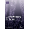 Animal Modeling in Cancer - Hardcover