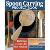 Spoon Carving Project Book: 15 Simple Designs for the Kitchen - Paperback