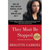 They Must Be Stopped: Why We Must Defeat Radical Islam and How We Can Do It - Paperback