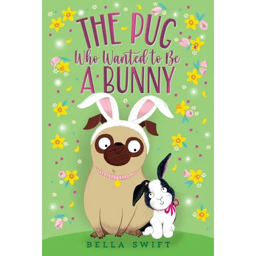 The Pug Who Wanted to Be a Bunny - Paperback