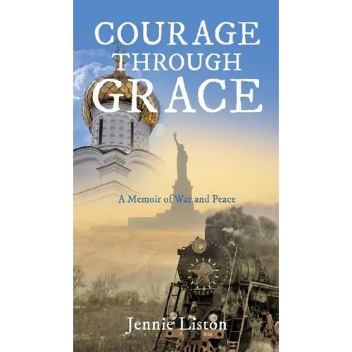 Courage Through Grace - Hardcover