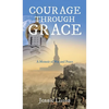 Courage Through Grace - Hardcover