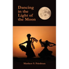Dancing in the Light of the Moon - Paperback