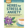 Herbs for Stress & Anxiety: How to Make and Use Herbal Remedies to Strengthen the Nervous System. a Storey Basics(r) Title - Paperback