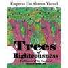 Trees of Righteousness: New Revised Edition: Fulfillment of the Curses of Deuteronomy. 28 - Paperback