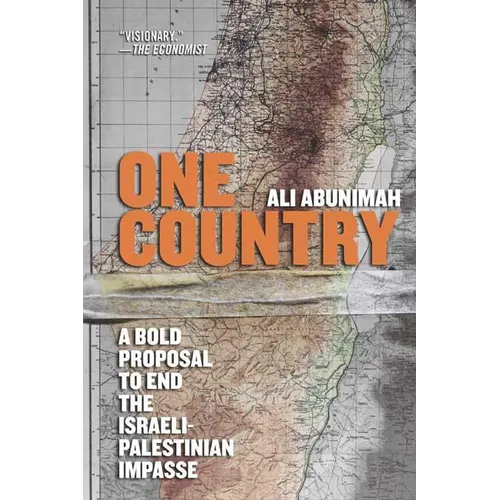 One Country: A Bold Proposal to End the Israeli-Palestinian Impasse - Paperback