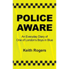 Police Aware: An Everyday Diary of One of London's Boys in Blue - Hardcover