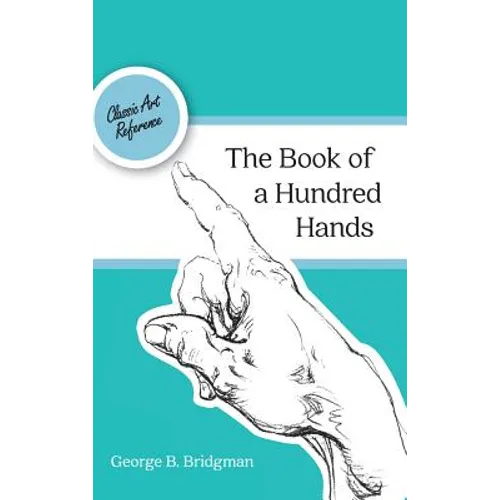 The Book of a Hundred Hands (Dover Anatomy for Artists) - Hardcover