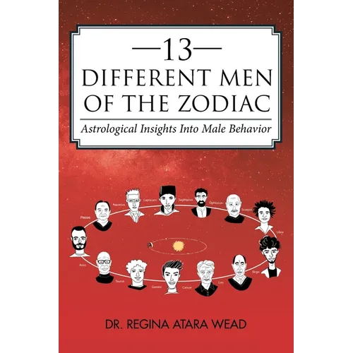 13 Different Men of the Zodiac: Astrological Insights into Male Behavior - Paperback