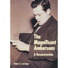 The Magnificent Ambersons: A Reconstruction - Hardcover