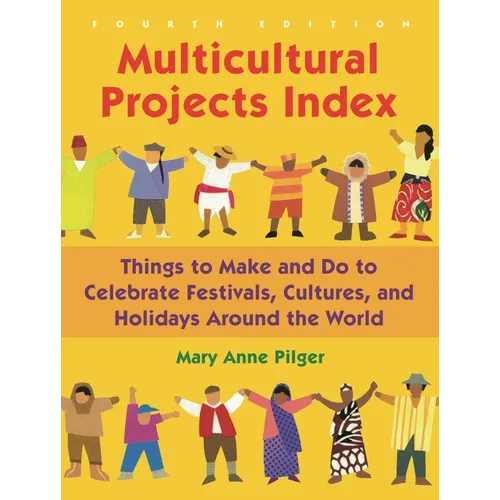 Multicultural Projects Index: Things to Make and Do to Celebrate Festivals, Cultures, and Holidays Around the World - Hardcover