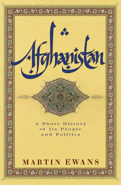 Afghanistan: A Short History of Its People and Politics - Paperback