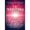 The Transitional Code: A Key to Miracles, Dreams and Unlimited Abundance - Paperback