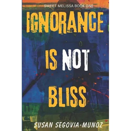 Sweet Melissa: Ignorance is not Bliss - Paperback