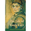 The Life of Emily Carr - Paperback
