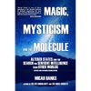 Magic, Mysticism and the Molecule: Altered States and the Search for Sentient Intelligence from Other Worlds - Paperback