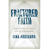 Fractured Faith: Finding Your Way Back to God in an Age of Deconstruction - Paperback