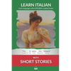 Learn Italian with Short Stories: Interlinear Italian to English - Paperback