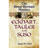 The Great German Mystics: Eckhart, Tauler and Suso - Paperback