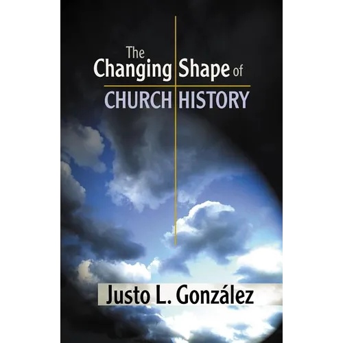The Changing Shape of Church History - Paperback