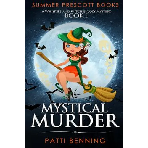 Mystical Murder: A Whiskers and Witches Cozy Mystery, Book 1 - Paperback